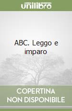 ABC. Leggo e imparo libro