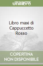 Libro maxi di Cappuccetto Rosso libro