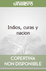 Indios, curas y nacion