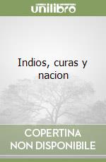 Indios, curas y nacion libro