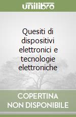 Quesiti di dispositivi elettronici e tecnologie elettroniche