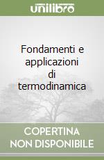 Fondamenti e applicazioni di termodinamica