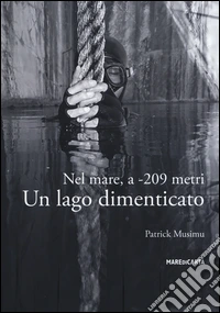 Nel mare, a -209 metri. Un lago dimenticato libro