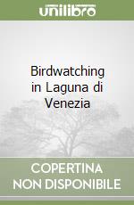 Birdwatching in Laguna di Venezia libro