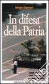 In difesa della patria. Quasi una storia dell'obiezione di coscienza libro