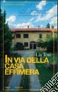 In via della casa effimera libro