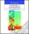 Costruire la nonviolenza. Per una pedagogia dei conflitti libro