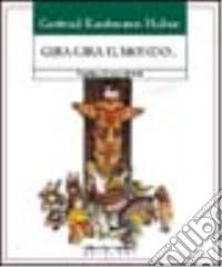 Gira gira il mondo... I bambini e il bisogno di rituali libro