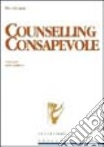 Counselling consapevole. Manuale introduttivo libro