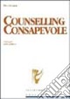 Counselling consapevole. Manuale introduttivo libro