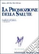 La promozione della salute. Un approccio globale per il benessere della persona e della società