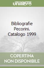 Bibliografie Pecorini. Catalogo 1999 libro