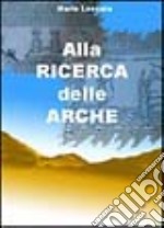 Alla ricerca delle arche libro