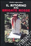 Il ritorno delle Brigate rosse. Una sanguinosa illusione libro