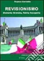 Revisionismo. Memoria ritrovata, patria riscoperta libro