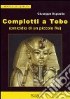 Complotti a Tebe (Omicidio di un piccolo re) libro di Esposito Giuseppe