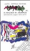 Il regno di Annam. Giornale di viaggio (1876-1877) libro