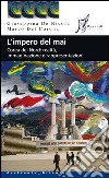 L'impero del mai. Corea del Nord: realtà immaginazione e rappresentazioni libro