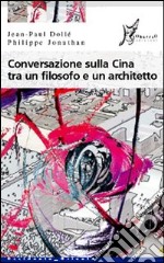 Conversazione sulla Cina tra un filosofo e un architetto libro