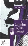 Il Crimine di Jean Genet libro