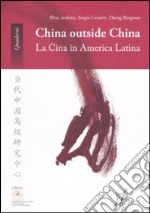China outside China. La Cina in America Latina