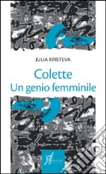 Colette. Il genio femminile libro