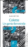 Colette. Il genio femminile libro