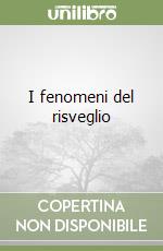 I fenomeni del risveglio libro