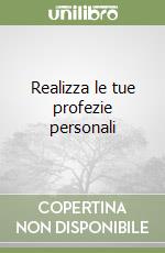 Realizza le tue profezie personali