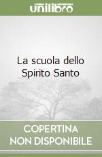 La scuola dello Spirito Santo libro