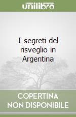 I segreti del risveglio in Argentina