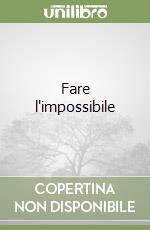 Fare l'impossibile libro