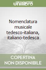 Nomenclatura musicale tedesco-italiana, italiano-tedesca libro