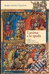 L'anima e la spada. desiderio di Montecassino e Roberto il Guiscardo libro