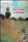 Tra cielo e grano libro