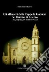 Gli affreschi della cappella Gallucci nel Duomo di Lucera. Una proposta per Avanzino Nucci libro