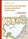 Brano dell'istoria del brigantaggio di Capitanata e Basilicata dal 1861 al 1864 libro