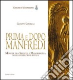 Prima e dopo Manfredi. Monete tra Siponto e Manfredonia nella collezione civica. Ediz. illustrata libro