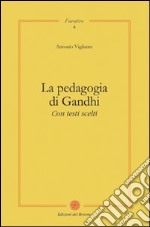 La pedagogia di Gandhi. Con testi scelti