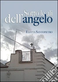 Sotto le ali dell'angelo libro