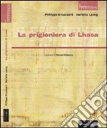 La prigioniera di Lhasa. Ngawang Sangdrol, religiosa e ribelle