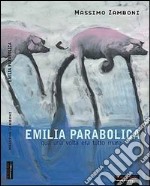 Emilia parabolica. Qua una volta era tutto mare libro