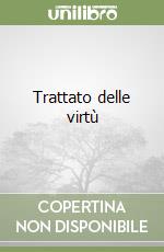 Trattato delle virtù