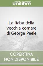 La fiaba della vecchia comare di George Peele