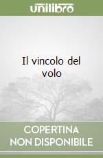 Il vincolo del volo libro