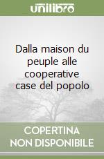 Dalla maison du peuple alle cooperative case del popolo libro