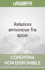 Relazioni armoniose fra sposi