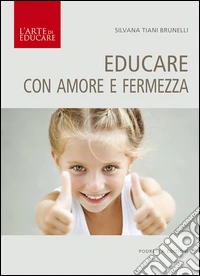 Educare con amore e fermezza