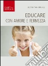 Educare con amore e fermezza libro