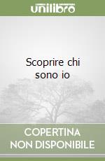 Scoprire chi sono io